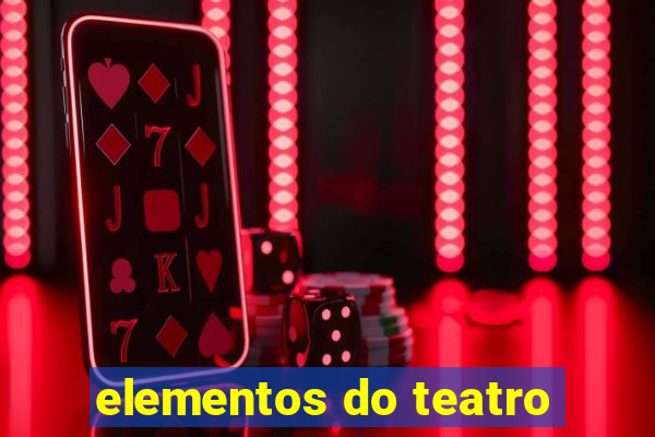 elementos do teatro